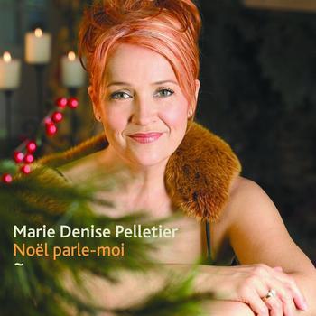 Marie-Denise Pelletier - Noël, Parle-Moi