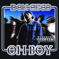 Don Cisco - Oh Boy (Explicit)