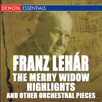 Various Artists - Lehár: The Merry Widow Highlights and Other Orchestral Pieces