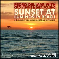 Ciro Visone, Sara Pollino, Pedro Del Mar - Sunset At Luminosity Beach