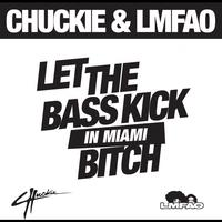 Chuckie & LMFAO - Let The Bass Kick In Miami Bitch