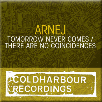 Arnej - Tomorrow Never Comes / There Are No Coincidences