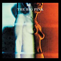 The Big Pink - Dominos (Explicit)
