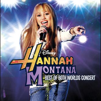 Hannah Montana - Hannah Montana/Miley Cyrus: Best of Both Worlds Concert