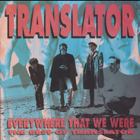 Translator - The Best Of Translator:  Everywhere That We Were
