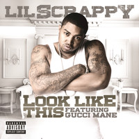 Lil Scrappy - Look Like This (Explicit)