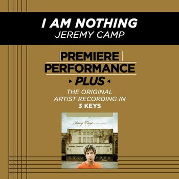 Jeremy Camp - Premiere Performance Plus: I Am Nothing