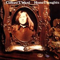 Clifford T. Ward - Home Thoughts From Abroad (With Bonus Tracks)