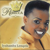 Rebecca Malope - Iyahamba Lenqola