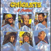 Chiclete Com Banana - É Festa