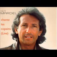 Guy Mardel - Guy Mardel chante les copains (Live au Chorus Café) (Best of vol. 3)
