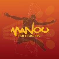 Manou - Fantastik