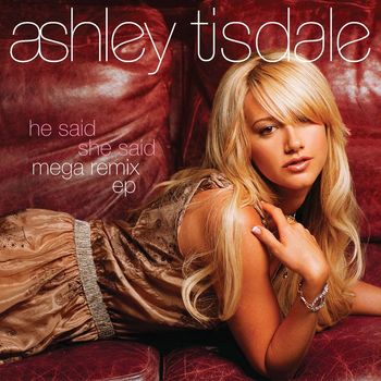 Ashley Tisdale - He Said She Said MegaRemix EP