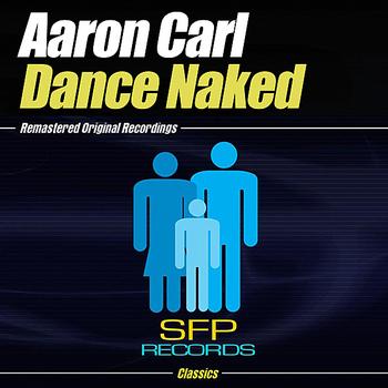 Aaron Carl - Dance Naked (Explicit)