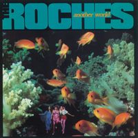 The Roches - Another World
