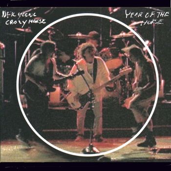 Neil Young & Crazy Horse - Year of the Horse (Live)