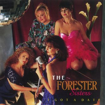 The Forester Sisters - I Got A Date