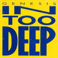 Genesis - In Too Deep / I'd Rather Be You