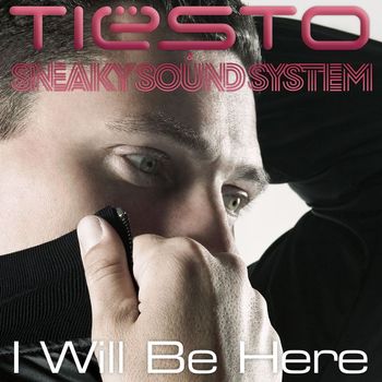 Tiësto and Sneaky Sound System - I Will Be Here (Bundle 2)