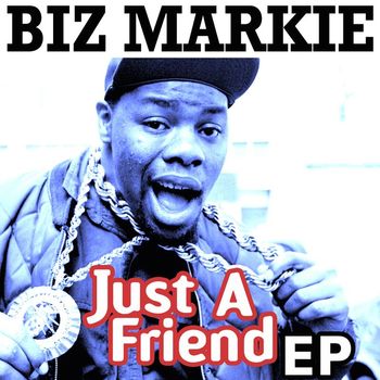Biz Markie - Just a Friend - EP (Explicit)