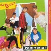 The B-52s - Party Mix / Mesopotamia