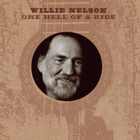Willie Nelson - One Hell Of A Ride