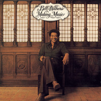 Bill Withers - Making Music