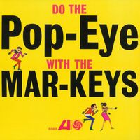 The Mar-Keys - Do The Pop-Eye