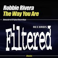 Robbie Rivera - The Way You Are