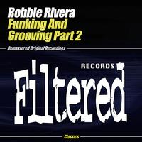 Robbie Rivera - Funking & Grooving Part 2