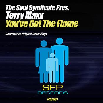 The Soul Syndicate Pres. Terry Maxx - You’ve Got The Flame