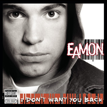 Eamon - I Don't Want You Back (Explicit)