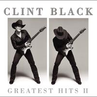 Clint Black - Greatest Hits II