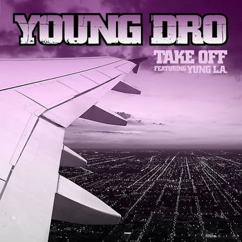 Young Dro - Take Off (feat. Yung L.A.)
