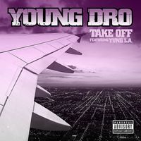 Young Dro - Take Off (feat. Yung L.A.) (Explicit)