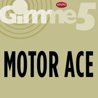 Motor Ace - Gimme 5