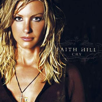 Faith Hill - Cry