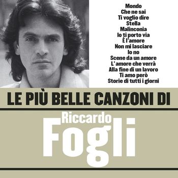 Riccardo Fogli - Le più belle canzoni di Riccardo Fogli