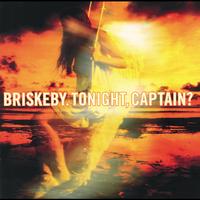 Briskeby - Tonight, Captain?