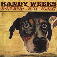 Randy Weeks - Going My Way