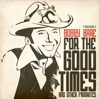 Bobby Bare - For The Good Times & Other Favorites