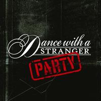 Dance With A Stranger - Party (e-single)