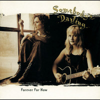 Somebody's Darling - Forever For Now