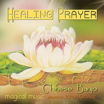 Johan Onvlee - Healing Prayer - Chinese Banjo