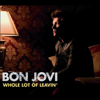 Bon Jovi - Whole Lot Of Leavin'