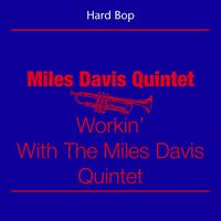 Miles Davis Quintet - Hard Bop - Miles Davis Quintet (Workin' With The Miles Davis Quintet)