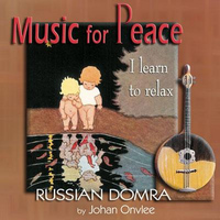 Johan Onvlee - Music for Peace, Russian Domra
