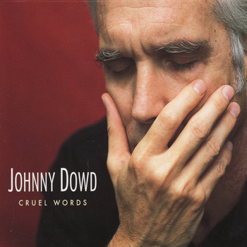 Johnny Dowd - Cruel Words