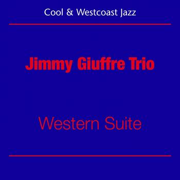 Jimmy Giuffre Trio - Cool Jazz And Westcoast (Jimmy Giuffre Trio - Western Suite)