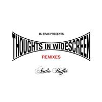 DJ Trax - Thoughts In Widescreen (Remixes)